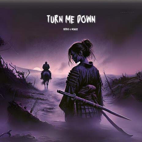 Turn Me Down ft. NOA LEE | Boomplay Music