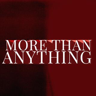 More Than Anything