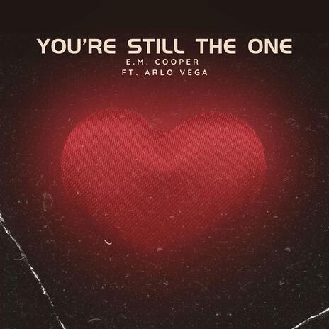 You’re Still the One (feat. Arlo Vega) | Boomplay Music