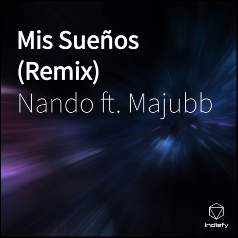 Mis Sueños (Remix) ft. Majubb | Boomplay Music