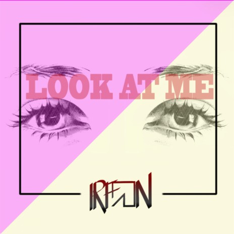 Look at Me | Boomplay Music