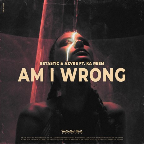 Am I Wrong (feat. Ka Reem) | Boomplay Music