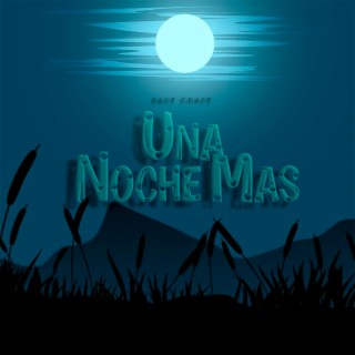 UNA NOCHE MAS lyrics | Boomplay Music