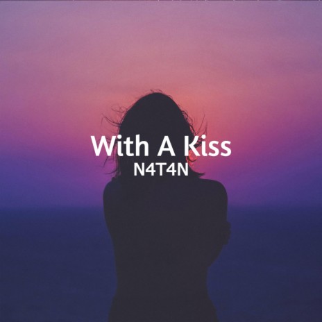 With A Kiss | Boomplay Music