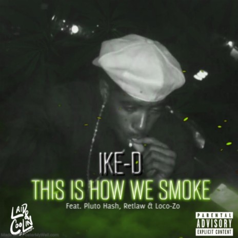 This Is How We Smoke ft. Pluto Hash, Retlaw & Loco-Zo