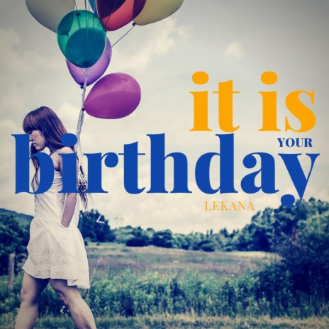 It Is Your Birthday | Boomplay Music