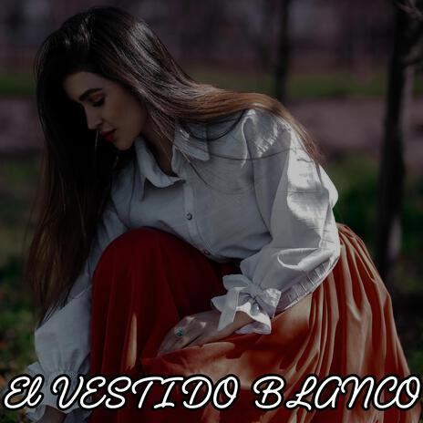 El Vestido Blanco | Boomplay Music