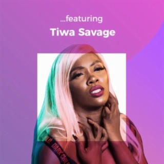 ...featuring Tiwa Savage