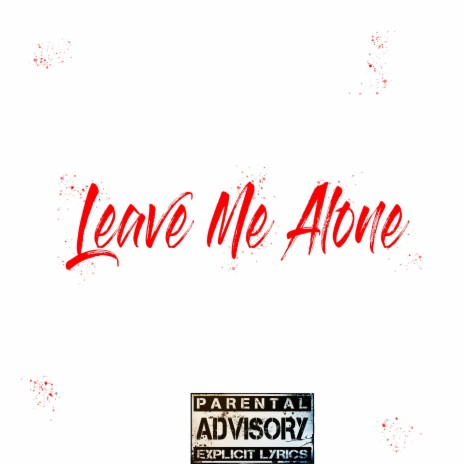 Leave Me Alone ft. Recko2nd2none | Boomplay Music