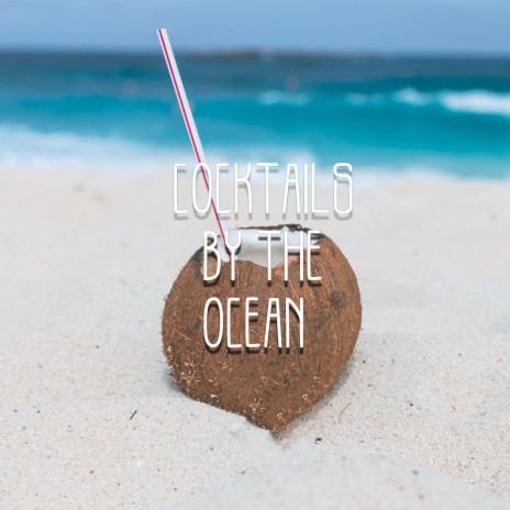 Cocktails by the Ocean | Boomplay Music