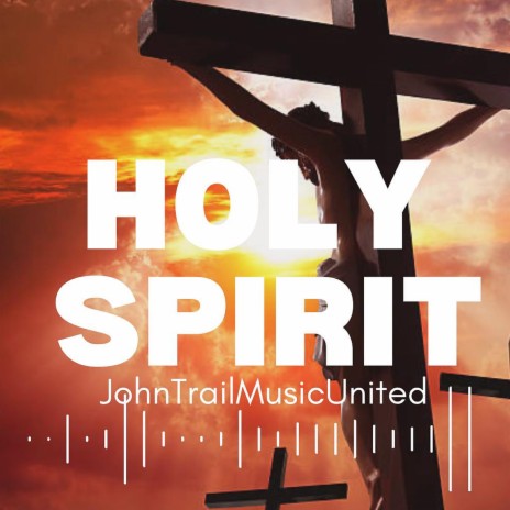 Holy Spirit | Boomplay Music