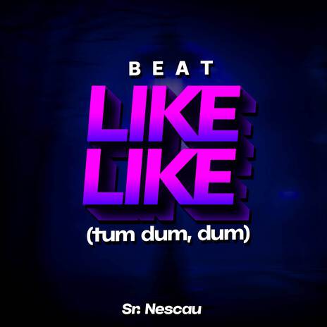 Beat Like Like (Tum dum, dum)