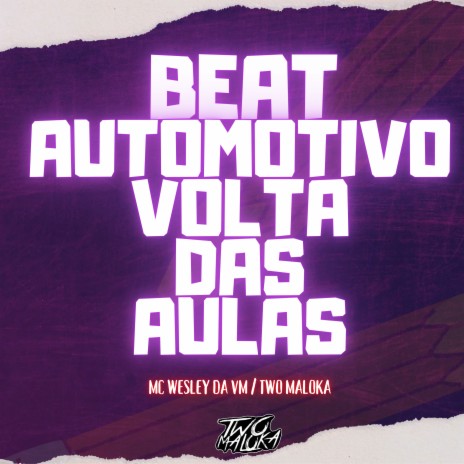 Beat Automotivo Volta das Aulas ft. MC Wesley Da Vm | Boomplay Music