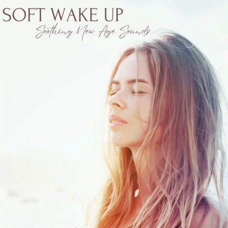 Soft Wake Up | Boomplay Music