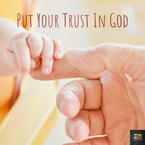 Put Your Trust in God | Boomplay Music