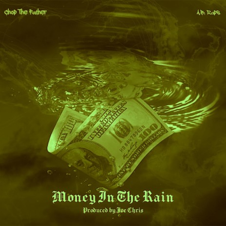 MONEY IN THE RAIN (INSTRUMENTAL) ft. Chop The Father & A.B. Raps | Boomplay Music