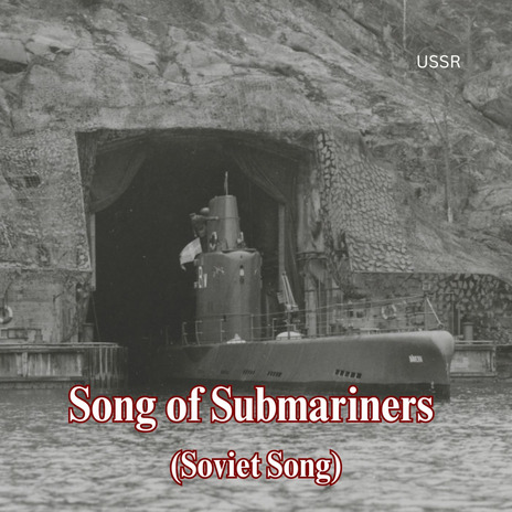 Song of Submariners (Soviet Song)