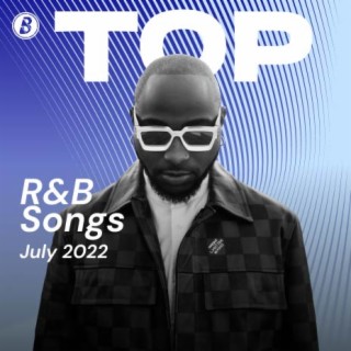 Top R&B Songs July 2022