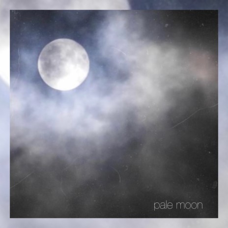 pale moon | Boomplay Music