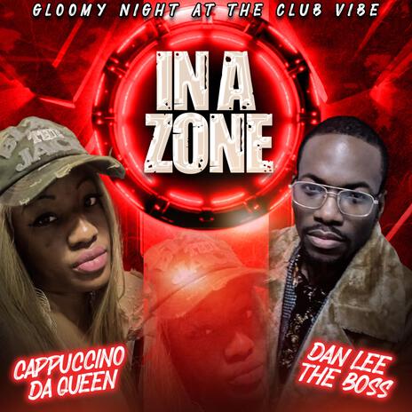 IN A ZONE ft. Dan Lee The Boss | Boomplay Music