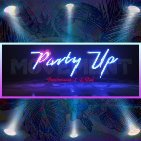 Party Up ft. K-Diel | Boomplay Music