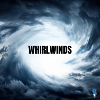 Whirlwinds lyrics | Boomplay Music
