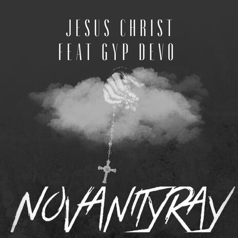 Jesus Christ ft. GYP Devo | Boomplay Music