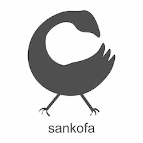 SANKOFA(Go Back And Get It)