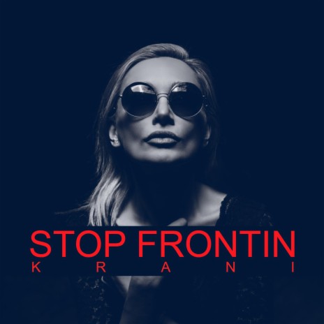 stop frontin | Boomplay Music