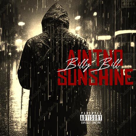 Ain't No Sunshine ft. Gooney Tunes | Boomplay Music