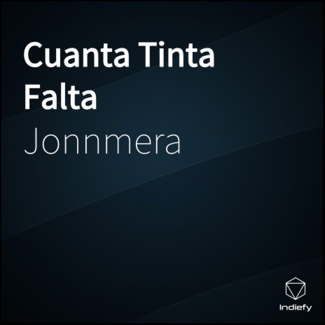 Cuanta Tinta Falta | Boomplay Music