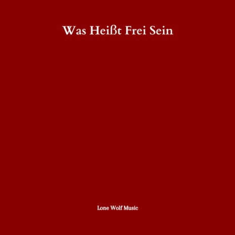 Was Heißt Frei Sein | Boomplay Music