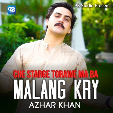 Che Starge Torawe Ma Ba Malang Kry | Boomplay Music