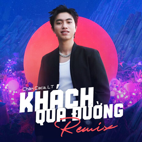 Khách Qua Đường (Remix) ft. Chân CaCa | Boomplay Music