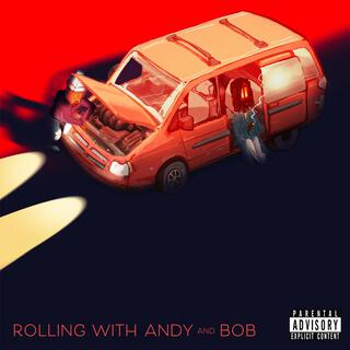 Rolling With Andy and Bob