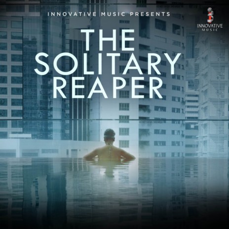 The Solitary Reaper | Boomplay Music