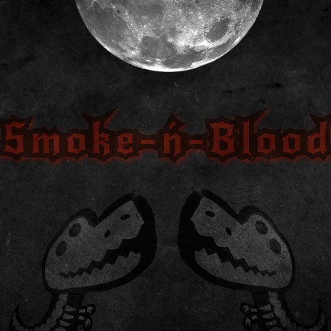 SMOKE & BLOOD | Boomplay Music