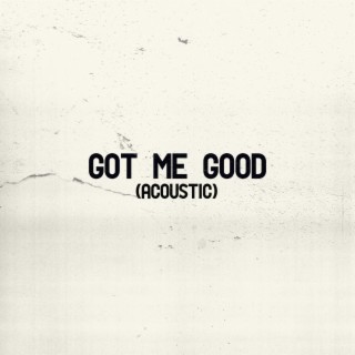 Got Me Good (Acoustic)