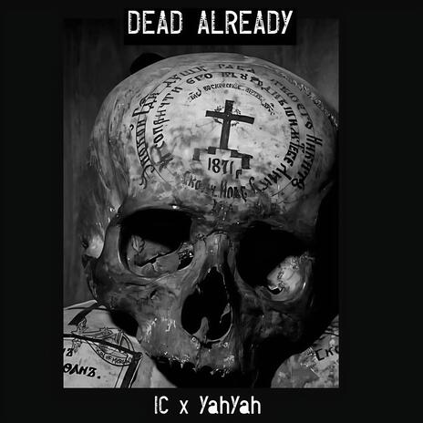 Dead Already ft. YahYah & Kin of Merlin