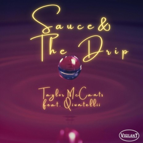 Sauce & the Drip (feat. Qiuntellii) | Boomplay Music