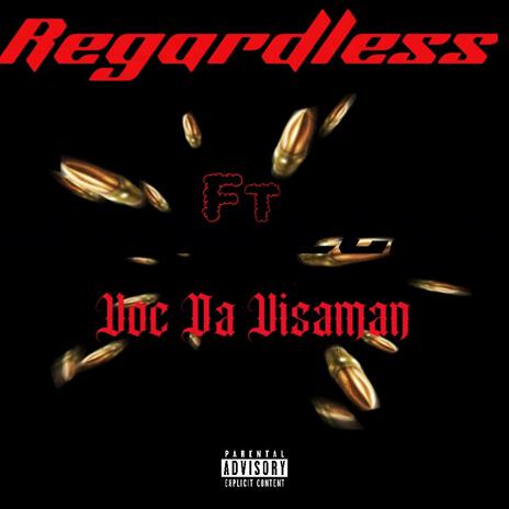 Regardless ft. Voc Da Visaman | Boomplay Music