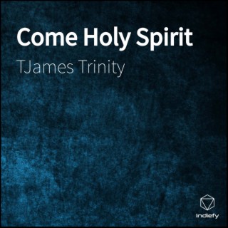 Come Holy Spirit