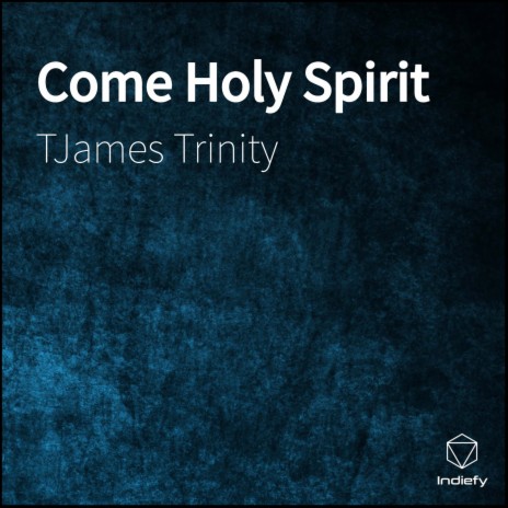 Come Holy Spirit | Boomplay Music