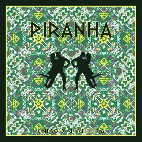 Piranha ft. Enigo