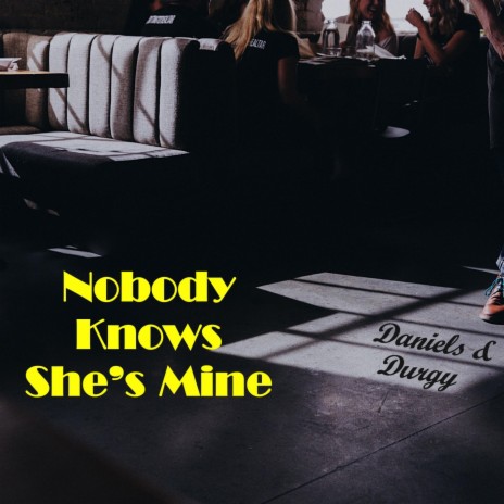 Nobody Knows She's Mine