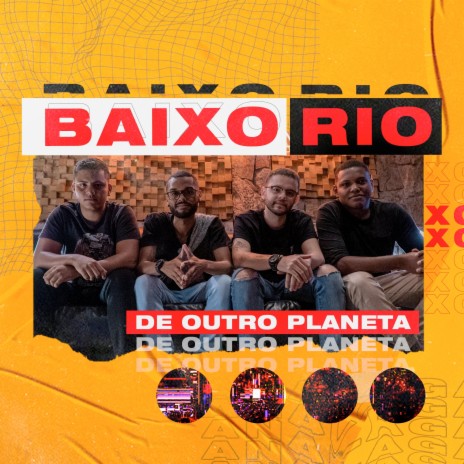 De Outro Planeta ft. BaixoRio | Boomplay Music