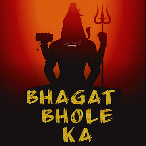 Bhagat Bhole Ka | Boomplay Music