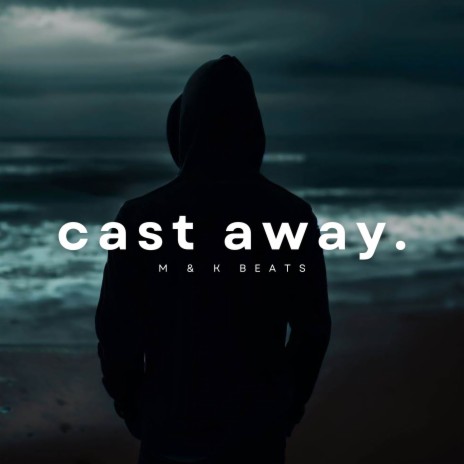 Cast Away | Boomplay Music