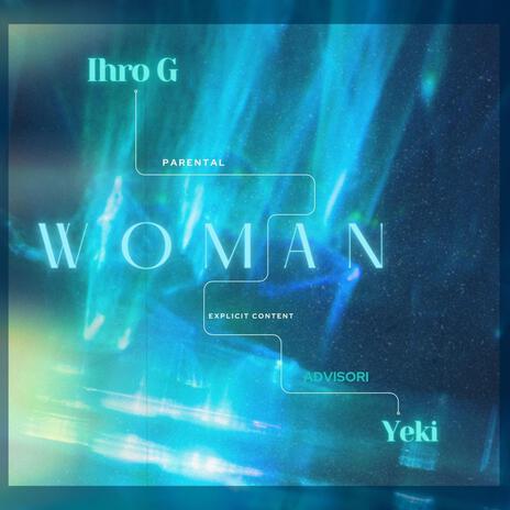 WOMAN ft. Yeki | Boomplay Music