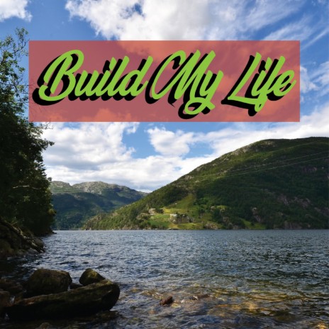 Build My Life | Boomplay Music